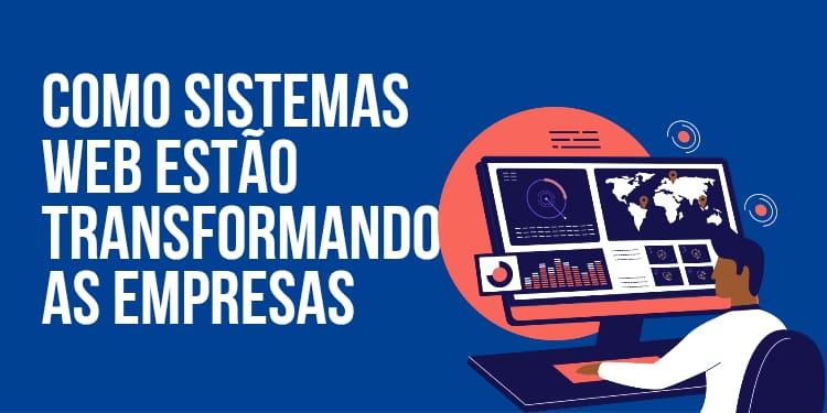 Como Sistemas Web estão transformando as empresas